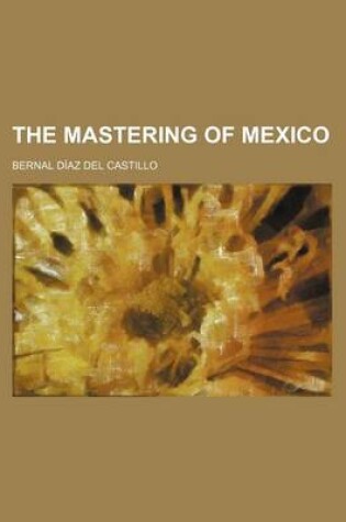 Cover of The Mastering of Mexico