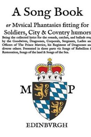 Cover of A Song Book: Musical Phantasies Fitting for Soldiers, Citie and Country Humours