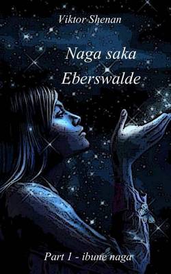 Book cover for Naga Saka Eberswalde Part 1 - Ibune Naga