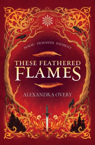 These Feathered Flames by Alexandra Overy