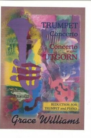 Cover of Trumpet Concerto/Concerto ar Gyfer Utgorn - Reduction for Trumpet and Piano