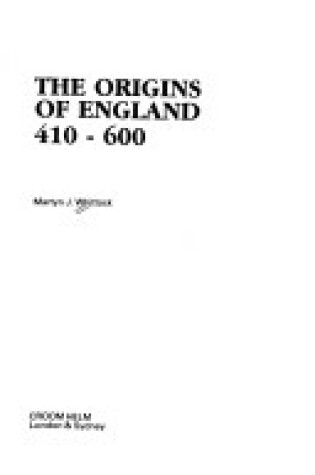 Cover of The Origins of England, 410-600 A.D.
