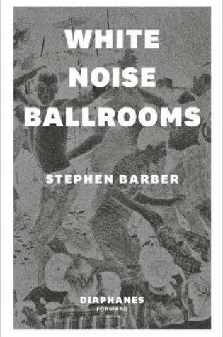 Cover of White Noise Ballrooms