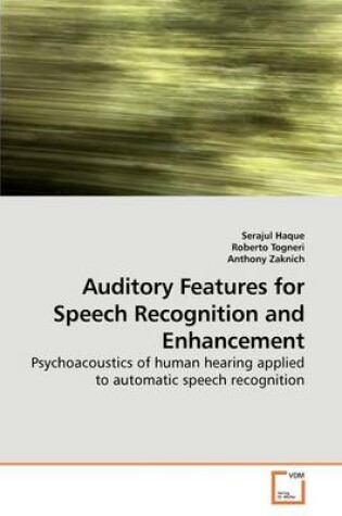 Cover of Auditory Features for Speech Recognition and Enhancement