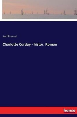 Cover of Charlotte Corday - histor. Roman