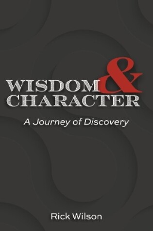 Cover of Wisdom and Character: A Journey of Discovery