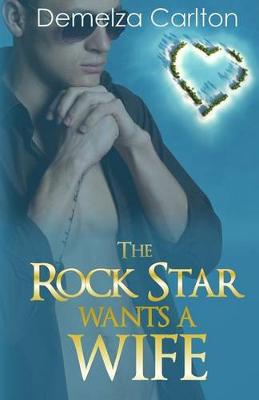 Book cover for The Rock Star Wants A Wife