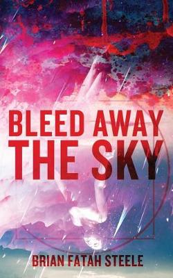 Book cover for Bleed Away the Sky