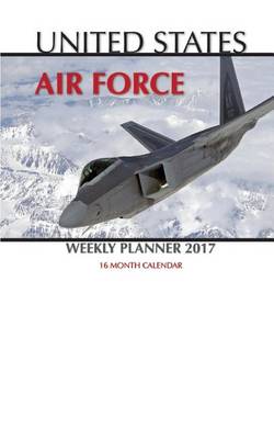 Book cover for United States Air Force Weekly Planner 2017