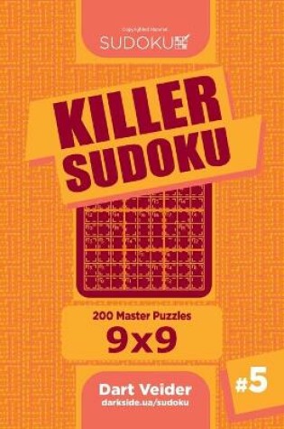 Cover of Killer Sudoku - 200 Master Puzzles 9x9 (Volume 5)