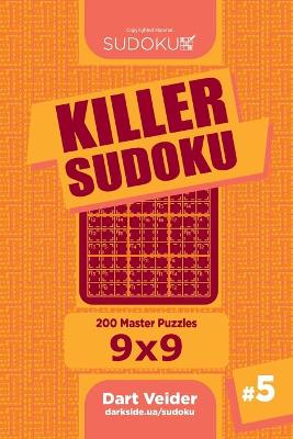 Book cover for Killer Sudoku - 200 Master Puzzles 9x9 (Volume 5)