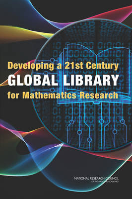 Book cover for Developing a 21st Century Global Library for Mathematics Research