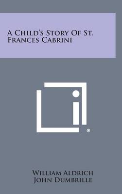 Book cover for A Child's Story of St. Frances Cabrini