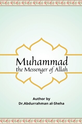 Cover of Muhammad The Messenger of God