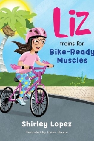 Cover of Liz trains for Bike-Ready Muscles