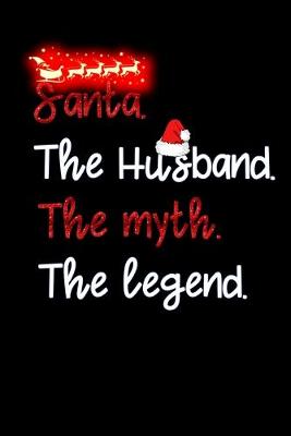 Book cover for santa the husband the myth the legend