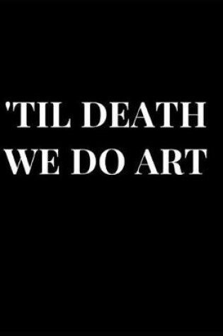 Cover of 'till Death We Do Art