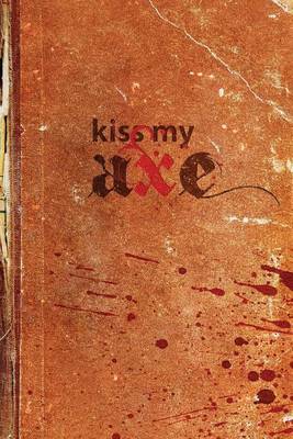 Book cover for Kiss My Axe