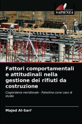 Cover of Fattori comportamentali e attitudinali nella gestione dei rifiuti da costruzione