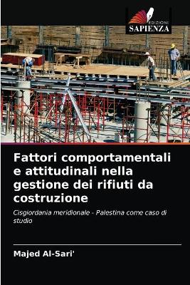 Book cover for Fattori comportamentali e attitudinali nella gestione dei rifiuti da costruzione