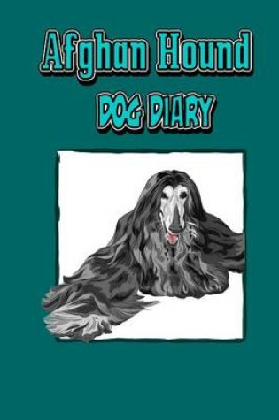 Cover of Afghan Hound Dog Diary (Dog Diaries)