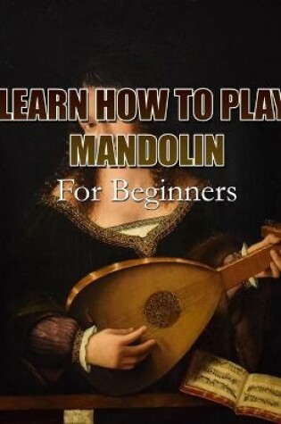 Cover of Learn How to Play Mandolin