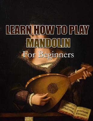 Book cover for Learn How to Play Mandolin
