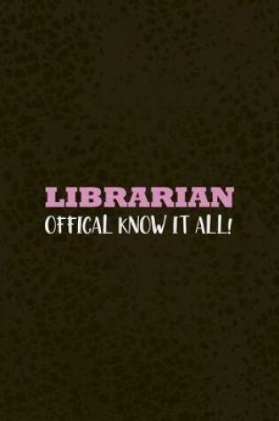 Cover of Librarian Offical Know It All!