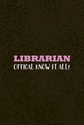 Book cover for Librarian Offical Know It All!