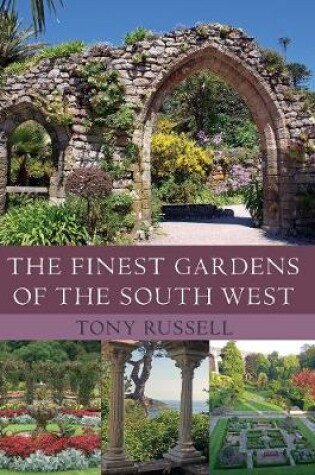 Cover of The Finest Gardens of the South West