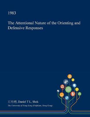 Book cover for The Attentional Nature of the Orienting and Defensive Responses