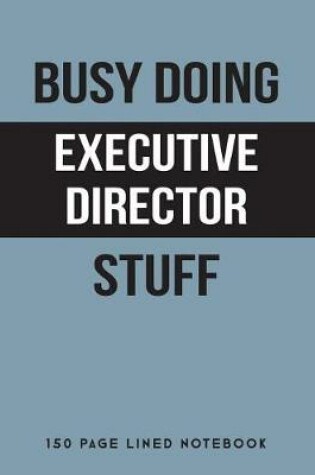 Cover of Busy Doing Executive Director Stuff