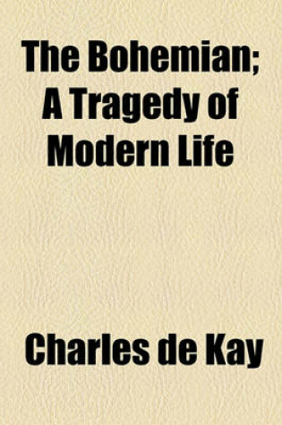 Cover of The Bohemian; A Tragedy of Modern Life