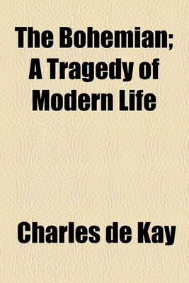 Book cover for The Bohemian; A Tragedy of Modern Life