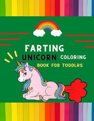 Book cover for Farting unicorn coloring book for toddlers