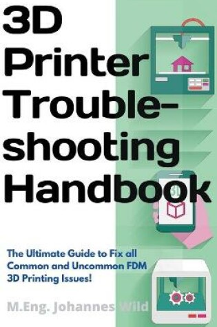 Cover of 3D Printer Troubleshooting Handbook