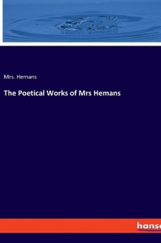 Cover of The Poetical Works of Mrs Hemans