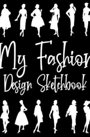 Cover of My Fashion Design Sketchbook