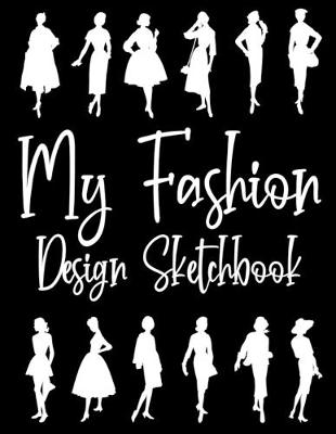 Book cover for My Fashion Design Sketchbook