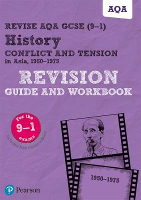 Cover of Revise AQA GCSE (9-1) History Conflict and tension in Asia, 1950-1975 Revision Guide and Workbook