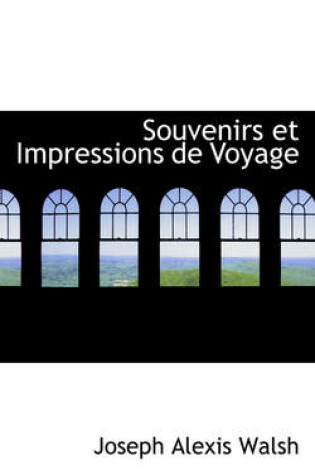 Cover of Souvenirs Et Impressions de Voyage