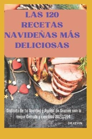 Cover of Las 120 Recetas Navide�as M�s Deliciosas