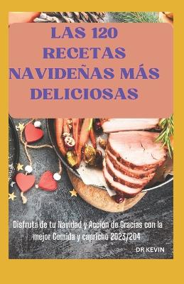 Book cover for Las 120 Recetas Navideñas Más Deliciosas