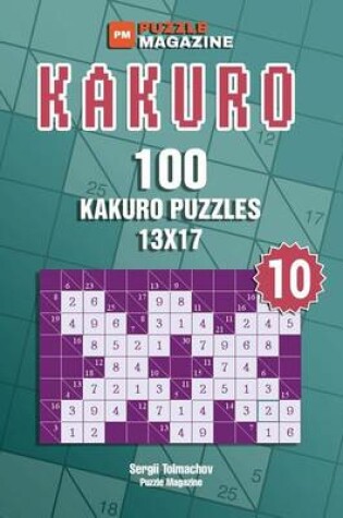 Cover of Kakuro - 100 Kakuro Puzzles 13x17 (Volume 10)