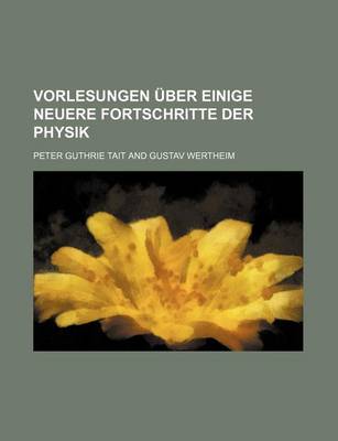 Book cover for Vorlesungen Uber Einige Neuere Fortschritte Der Physik