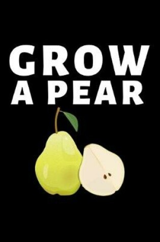 Cover of Grow A Pear