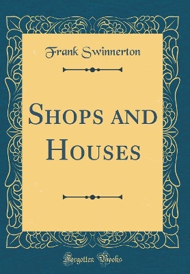 Book cover for Shops and Houses (Classic Reprint)