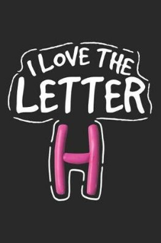 Cover of I Love the Letter H