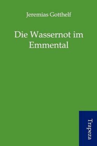 Cover of Die Wassernot Im Emmental