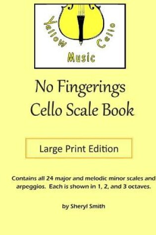 Cover of No Fingerings Cello Scale Book Large Print Edition